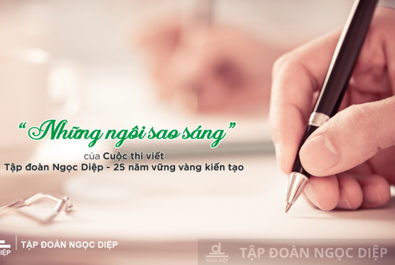 Công bố kết quả cuộc thi viết “Tập đoàn Ngọc Diệp 25 năm – Vững vàng Kiến tạo”