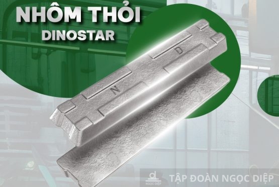 Nhôm thỏi Dinostar – Phong phú trong danh mục, Đỉnh cao trong chất lượng