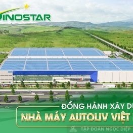 Nhôm Dinostar đồng hành xây dựng nhà máy Autoliv Việt Nam