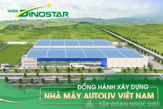 Nhôm Dinostar đồng hành xây dựng nhà máy Autoliv Việt Nam